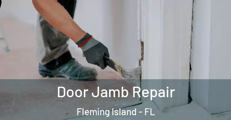 Door Jamb Repair Fleming Island - FL