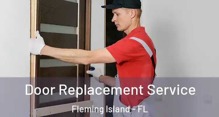 Door Replacement Service Fleming Island - FL