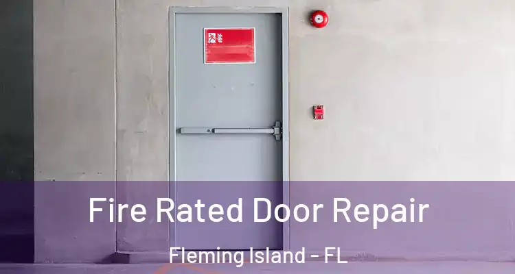 Fire Rated Door Repair Fleming Island - FL