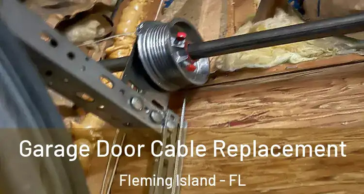 Garage Door Cable Replacement Fleming Island - FL