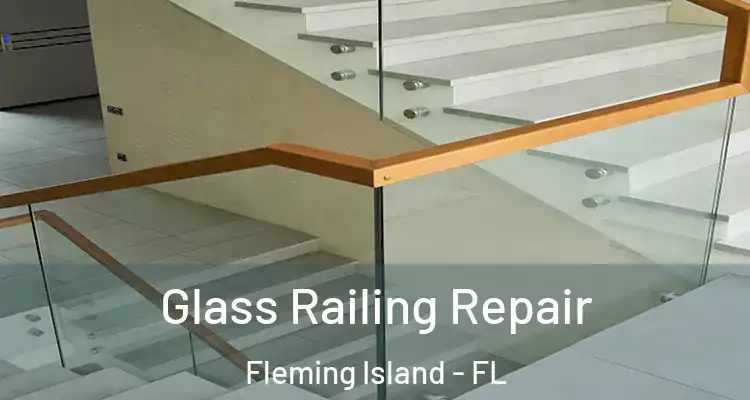Glass Railing Repair Fleming Island - FL