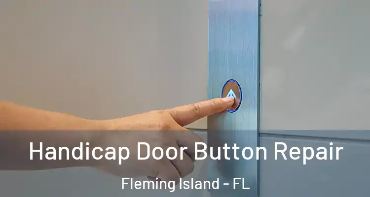 Handicap Door Button Repair Fleming Island - FL