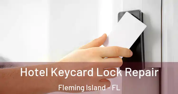 Hotel Keycard Lock Repair Fleming Island - FL