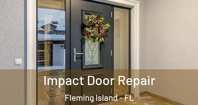 Impact Door Repair Fleming Island - FL