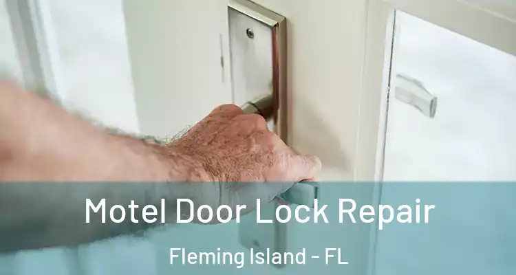 Motel Door Lock Repair Fleming Island - FL