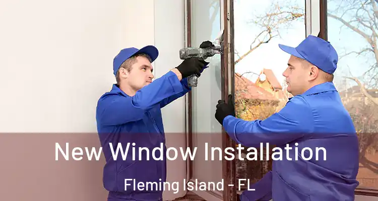 New Window Installation Fleming Island - FL