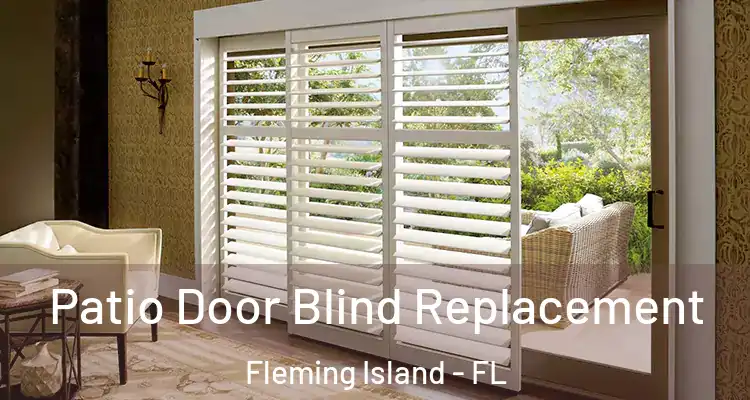 Patio Door Blind Replacement Fleming Island - FL