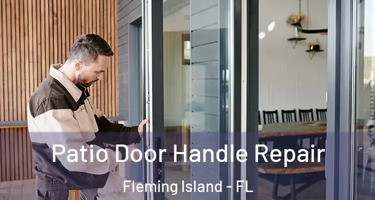 Patio Door Handle Repair Fleming Island - FL