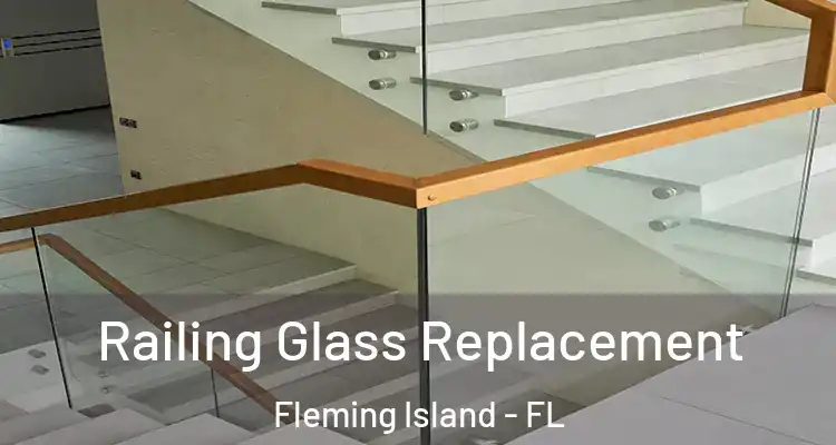 Railing Glass Replacement Fleming Island - FL