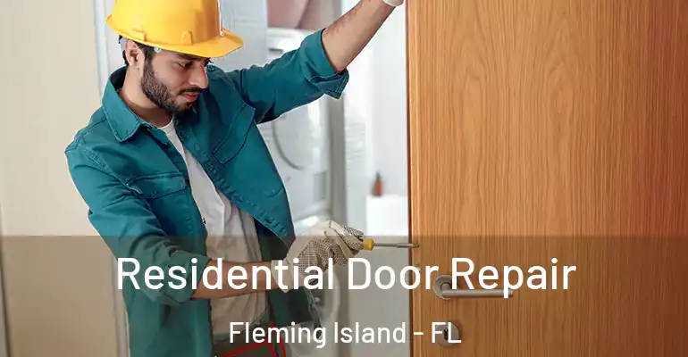 Residential Door Repair Fleming Island - FL