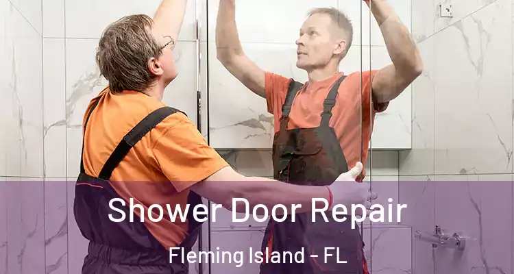 Shower Door Repair Fleming Island - FL