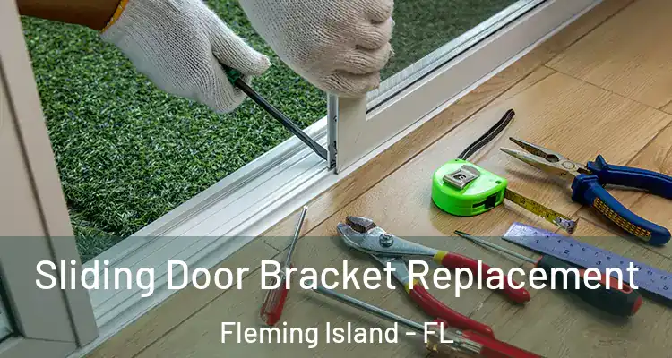 Sliding Door Bracket Replacement Fleming Island - FL