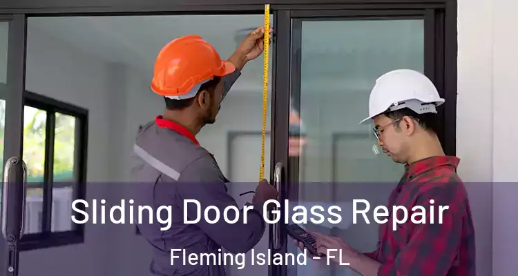 Sliding Door Glass Repair Fleming Island - FL