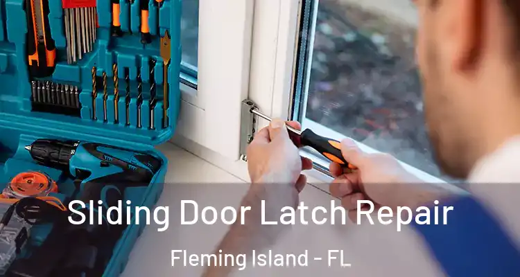 Sliding Door Latch Repair Fleming Island - FL